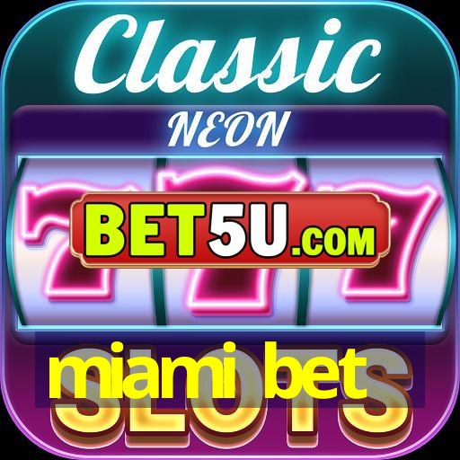 miami bet